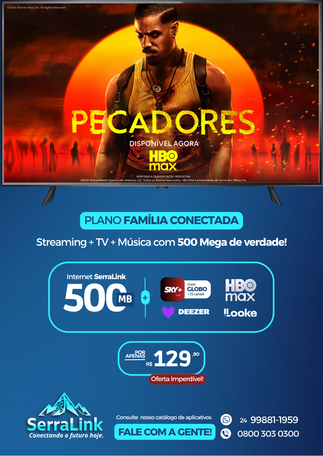 Plano Família Conectada com Internet SerraLink 500 MB com SKY+ Light, HBO Max, Looke e Deezer